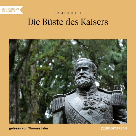 Die Büste des Kaisers - Joseph Roth