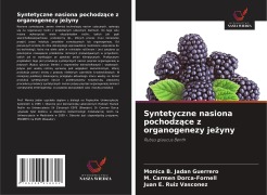 Cover-Bild zum Titel 'Syntetyczne nasiona pochodz¿ce z organogenezy je¿yny' von 'Monica B. Jadan Guerrero, M. Carmen Dorca-Fornell, Juan E. Ruiz Vasconez'