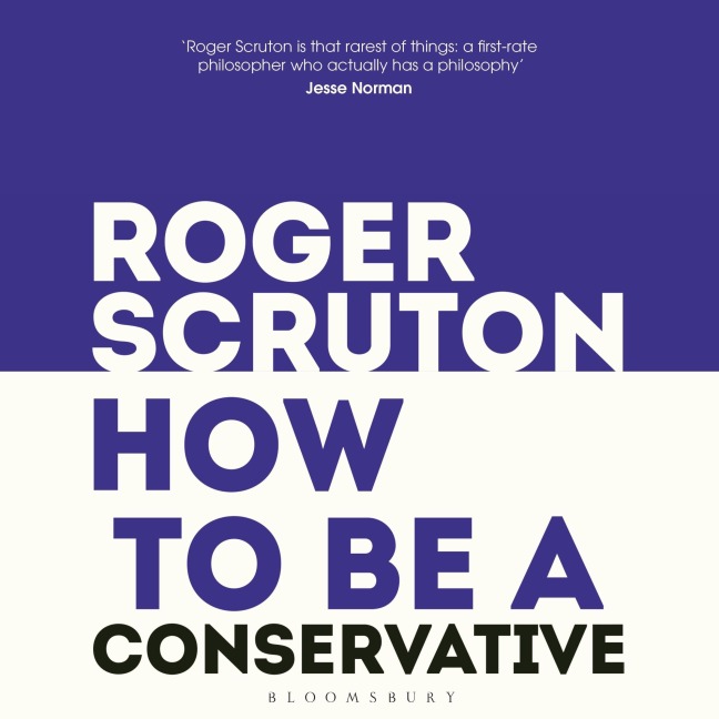 How to be a conservative - Roger Scruton