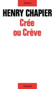 Cover-Bild zum Titel 'Crée ou crève' von 'Henry Chapier'