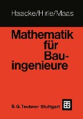 Cover-Bild zum Titel 'Mathematik für Bauingenieure' von 'Manfred Hirle, Otto Maas, Wolfhart Haacke'