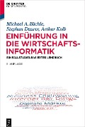 Cover-Bild zum Titel 'Einführung in die Wirtschaftsinformatik' von 'Michael A. Bächle, Stephan Daurer, Arthur Kolb'