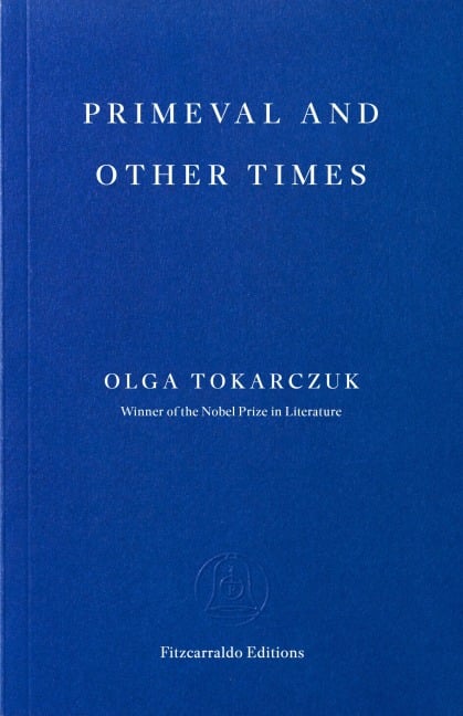 Primeval and Other Times - Olga Tokarczuk