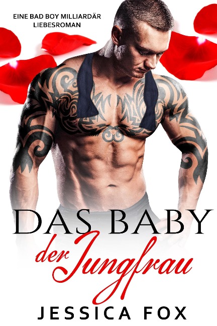 Das Baby der Jungfrau: Eine Bad Boy Milliardär Liebesroman (Söhne der Sünde, #2) - Jessica Fox, Jessica F.
