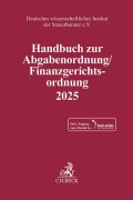 Handbuch zur Abgabenordnung / Finanzgerichtsordnung 2025. AO / FGO 2025 - 