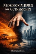 Cover-Bild zum Titel 'Neokolonialismus' von 'Helmut Zilliken'