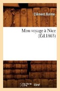 Cover-Bild zum Titel 'Mon Voyage À Nice (Éd.1863)' von 'Clément Balme'