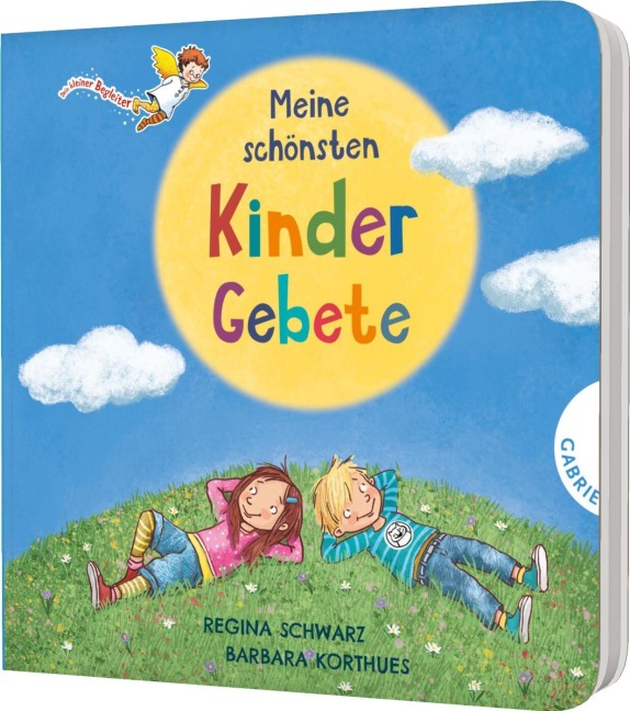Dein kleiner Begleiter: Meine schönsten Kindergebete - Regina Schwarz Dein kleiner Begleiter: Meine schönsten Kindergebete - Regina Schwarz
