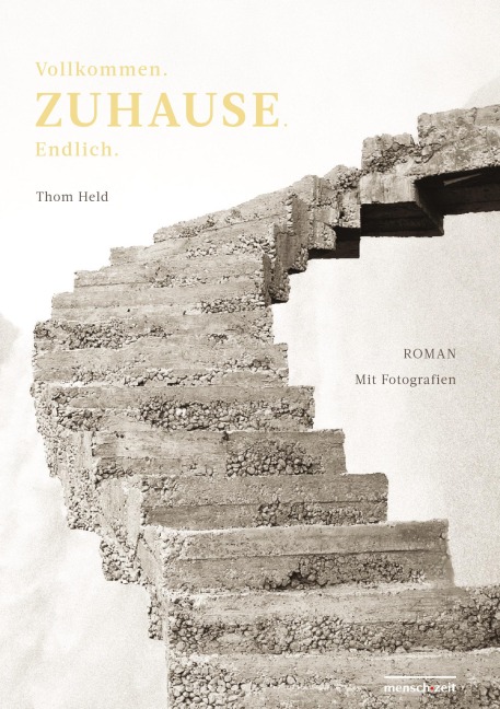 Vollkommen.ZUHAUSE.Endlich. - Finden die Menschen Wege hin zum ersehnten "Langen Zuhause" - durch das Dickicht lebensweltlicher Polykrisen, durchs Anthropozän? - Thom Held