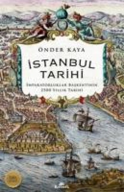 Istanbul Tarihi;Imparatorluklar Baskentinin 2500 Yillik Tarihi - Önder Kaya