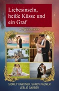 Cover-Bild zum Titel 'Liebesinseln, heiße Küsse und ein Graf: 4 Love Stories' von 'Leslie Garber, Sandy Palmer, Sidney Gardner'