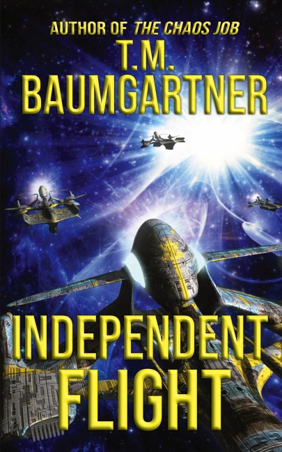 Independent Flight - T. M. Baumgartner