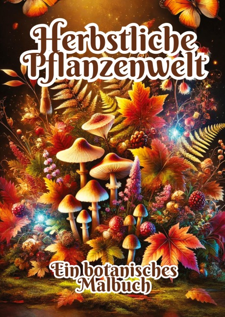 Herbstliche Pflanzenwelt - Fabian Kluge