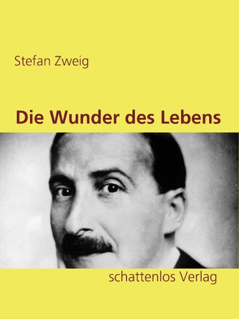 Die Wunder des Lebens - Stefan Zweig