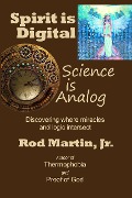 Spirit is Digital - Science is Analog - Rod Martin