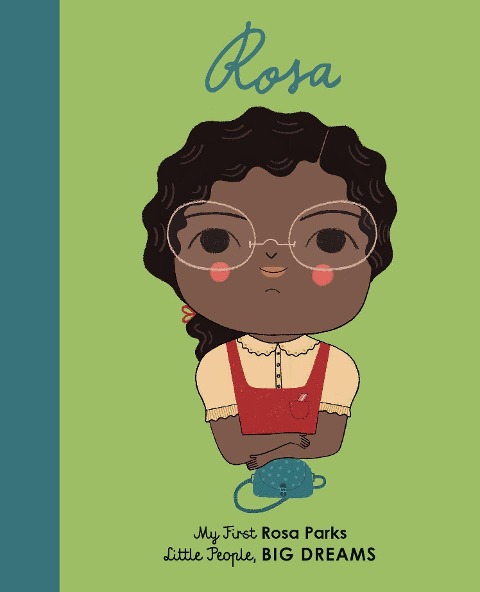 Little People, Big Dreams: Rosa Parks - Lisbeth Kaiser
