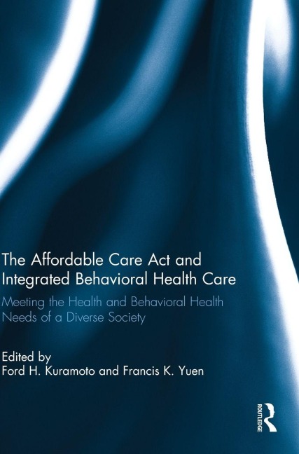 The Affordable Care Act and Integrated Behavioural Health Care - 