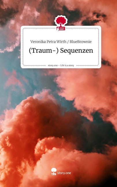 (Traum-) Sequenzen. Life is a Story - story.one - Veronika Petra Wirth BlueBrownie