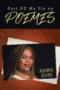 Cover-Bild zum Titel 'Part De Ma Vie En Poemes' von 'Judith Juste'