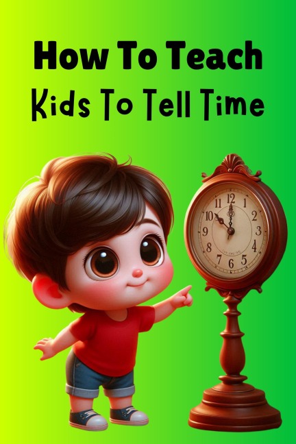 How To Teach Kids To Tell Time - Shanay Gengan