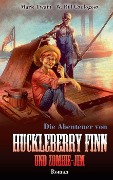 Huckleberry Finn und Zombie-Jim - Mark Twain, W. Bill Czologosz