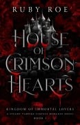 Cover-Bild zum Titel 'House of Crimson Hearts (Kingdom of Immortal Lovers, #1)' von 'Ruby Roe'