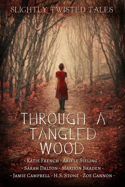 Through a Tangled Wood - Jamie Campbell, Marijon Braden, Ariele Sieling, H. S. Stone, Katie French