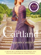 Cover-Bild zum Titel 'Les opposés s'attirent - Les plus belles histoires d'amour de Barbara Cartland' von 'Barbara Cartland'