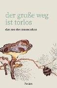 Der große Weg ist torlos. Das Zen des Mumonkan - 