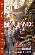 Cover-Bild zum Titel 'Abus de confiance' von 'Claude Andre Poirier'