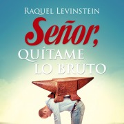 Cover-Bild zum Titel 'Señor, quítame lo bruto' von 'Raquel Levinstein'