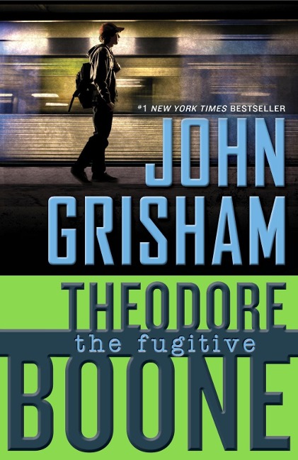 Theodore Boone: The Fugitive - John Grisham