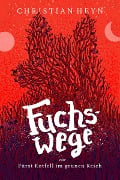 Cover-Bild zum Titel 'Fuchswege' von 'Christian Heyn'
