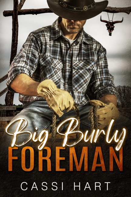 Big Burly Foreman - Cassi Hart