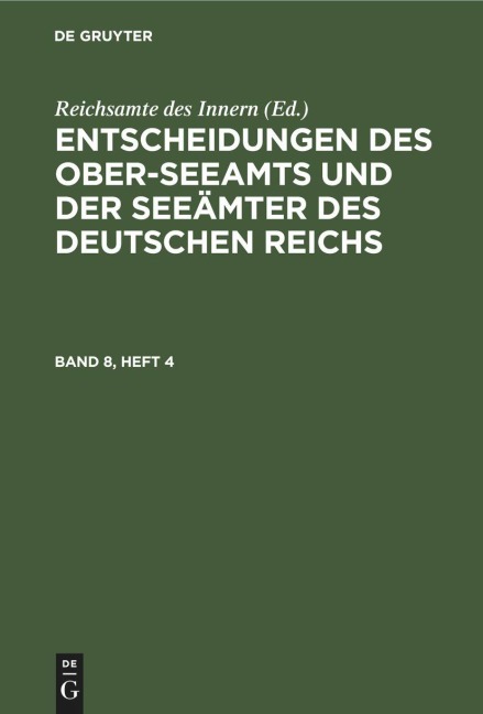 Entscheidungen des Ober-Seeamts und der Seeämter des Deutschen Reichs. Band 8, Heft 4 - 