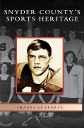 Cover-Bild zum Titel 'Snyder County's Sports Heritage' von 'Jim Campbell'