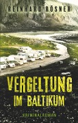 Cover-Bild zum Titel 'Vergeltung im Baltikum' von 'Reinhard Rösner'