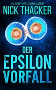 Cover-Bild zum Titel 'Der Epsilon-Vorfall (Harvey Bennett Thrillers - German, #13)' von 'Nick Thacker'