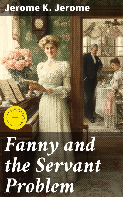 Fanny and the Servant Problem - Jerome K. Jerome
