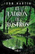 El ladron de rostros - Ibon Martin