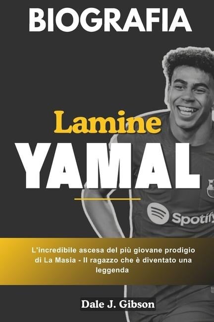 Biografia di Lamine Yamal - Dale J Gibson