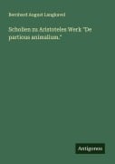 Cover-Bild zum Titel 'Scholien zu Aristoteles Werk "De partious animalium."' von 'Bernhard August Langkavel'