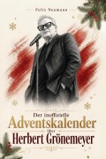 Cover-Bild zum Titel 'Der inoffizielle Adventskalender über  Herbert Grönemeyer' von 'Felix Neumann'
