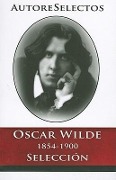 Cover-Bild zum Titel 'Oscar Wilde 1854-1900 Seleccion' von 'Oscar Wilde'