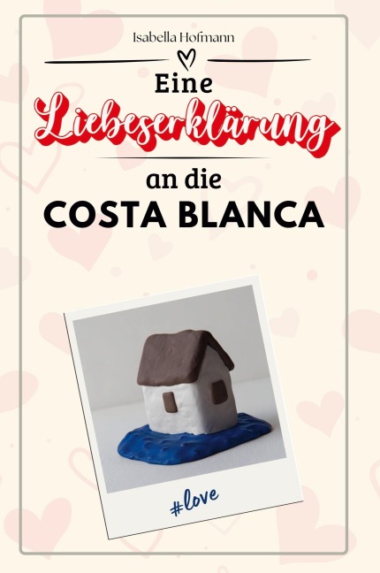 Eine Liebeserklärung an die Costa Blanca - Isabella Hofmann