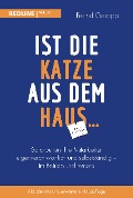 Cover-Bild zum Titel 'Ist die Katze aus dem Haus ...' von 'Bernd Geropp'