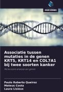 Cover-Bild zum Titel 'Associatie tussen mutaties in de genen KRT5, KRT14 en COL7A1 bij twee soorten kanker' von 'Paulo Roberto Queiroz, Mateus Costa, Laura Lisieux'