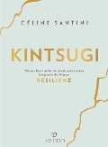 Cover-Bild zum Titel 'Kintsugi' von 'Céline Santini'