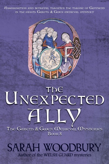The Unexpected Ally (The Gareth & Gwen Medieval Mysteries, #8) - Sarah Woodbury