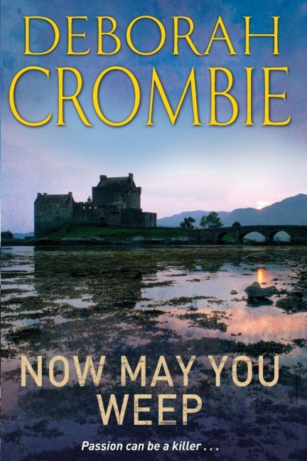 Now May You Weep - Deborah Crombie